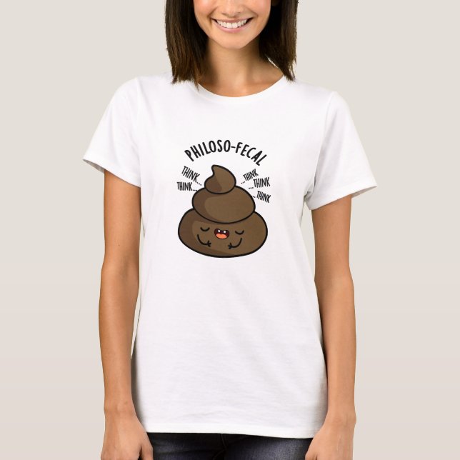 Camiseta Filosofía-fecal Gracioso Poop Pun (Anverso)