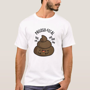 Camiseta Filosofía-fecal Gracioso Poop Pun