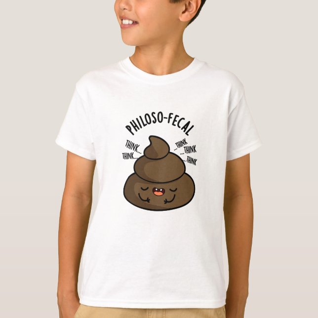 Camiseta Filosofía-fecal Gracioso Poop Pun (Anverso)
