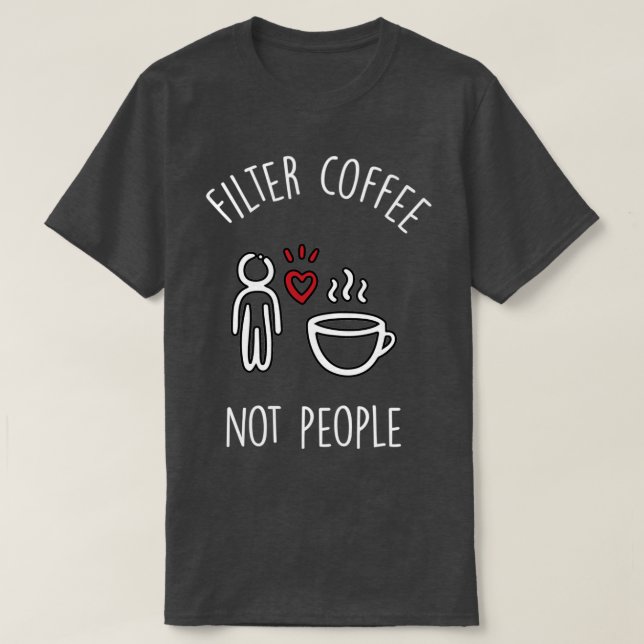Camiseta Filtrar café no personas 2 (Diseño del anverso)