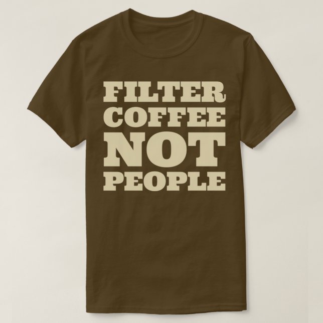 Camiseta Filtrar café no personas 26 (Diseño del anverso)