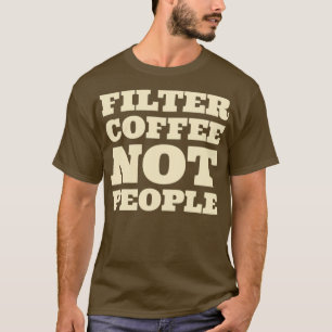 Camiseta Filtrar café no personas 26