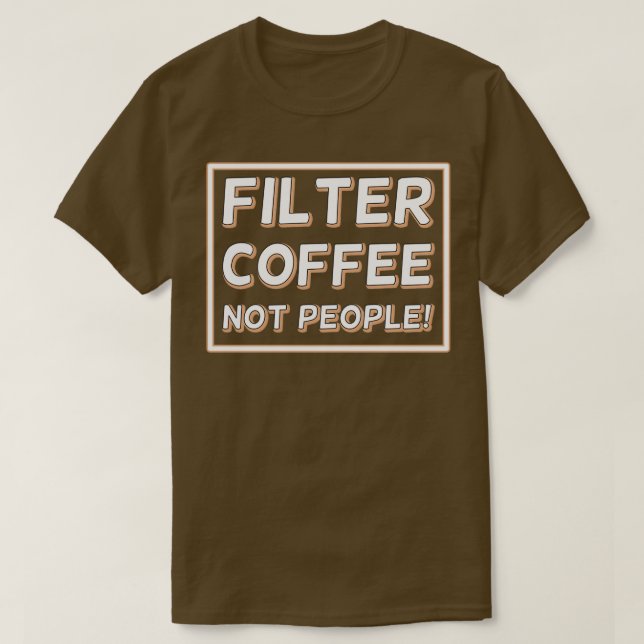 Camiseta Filtrar café no personas 27 (Diseño del anverso)