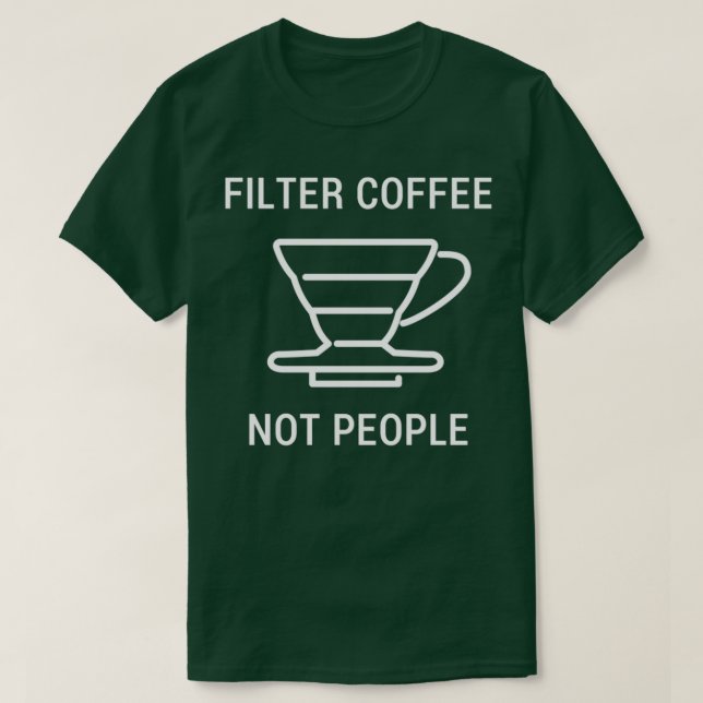 Camiseta Filtrar café No Personas Baristas Hombres Mujeres  (Diseño del anverso)