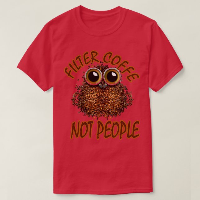 Camiseta Filtrar Café No Personas Para Café Más De 2 (Diseño del anverso)