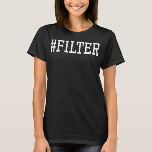 Camiseta Filtrar No #Filter Divertido Costumes inusuales