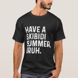 Camiseta Fin De Año El Día Pasado Tiene Un Verano Skibidi