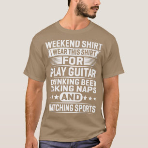 Camiseta Fin de Semana Lo Uso Para Jugar Guitarra Bebiendo 