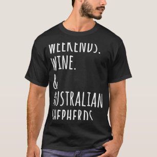 Camiseta Fin de semana Vino Pastor Australiano