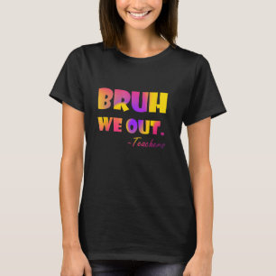 Camiseta Fin del Año Escolar Bruh Salimos Del Teatro