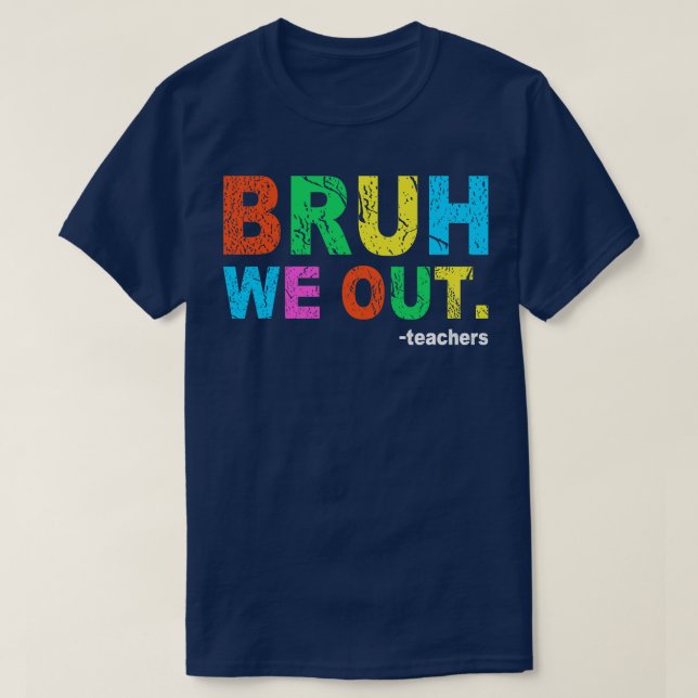 Camiseta Fin del año escolar Maestro Summer Bruh We Out Tea (Diseño del anverso)