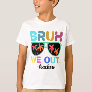 Camiseta Fin del año escolar Maestro Summer Bruh We Out Tea