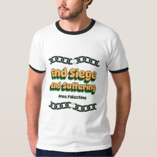 Camiseta Fin del asedio, fin del sufrimiento en Gaza por la