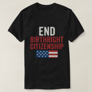 Camiseta Fin del Derecho de Ciudadanía por Nacimie