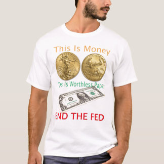 Camiseta Fin del oro de la FED es dinero