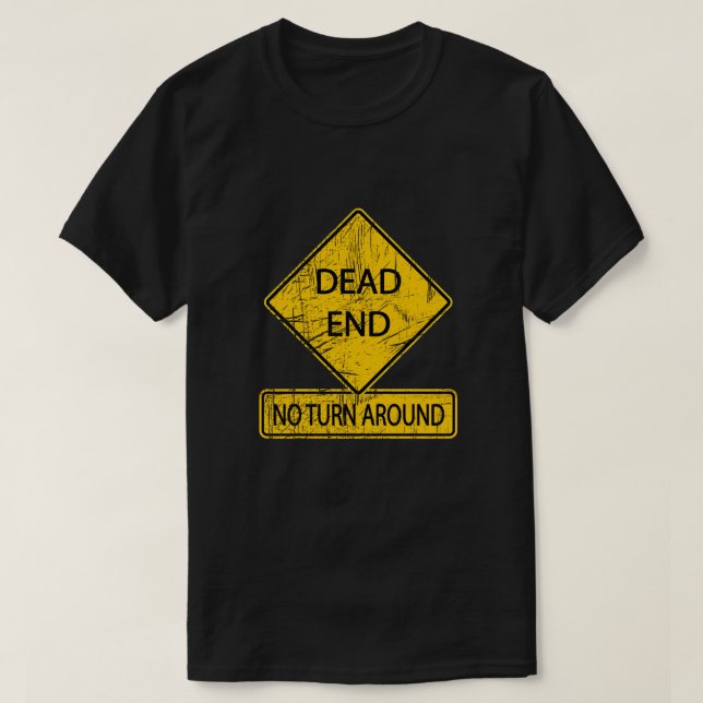Camiseta Fin Muerto - No dar vuelta al Rótulo callejero (Diseño del anverso)