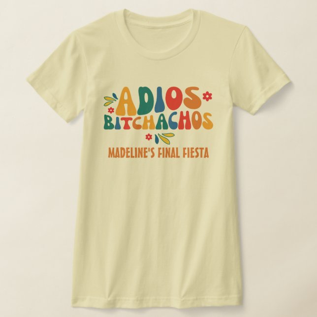 Camiseta Final Fiesta México Bachelorette Adios Bitchachos (Distribución)