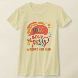 Camiseta Final Fiesta México Bachelorette Taco Bout A Fiest
