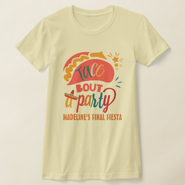 Camiseta Final Fiesta México Bachelorette Taco Bout A Fiest (Distribución)