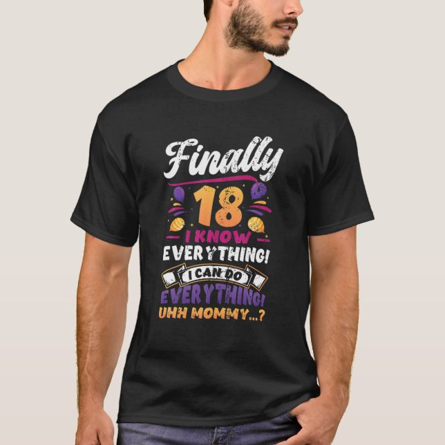 Camiseta Finally 18 I Know Everything Funny 18Th Birthday (Anverso)