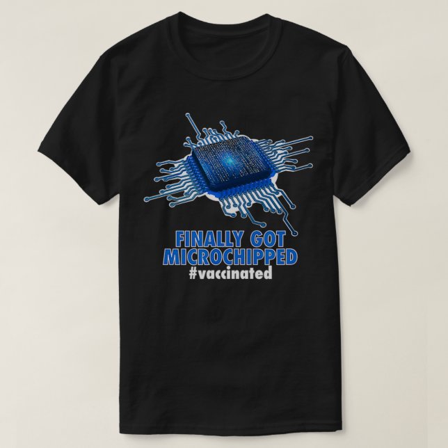 Camiseta Finally Got Microchipped Funny Microchip In Skin D (Diseño del anverso)