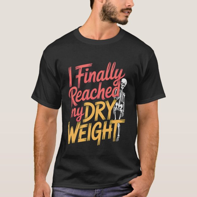 Camiseta Finalmente Alcancé Mi Peso Seco Paciente de Diális (Anverso)