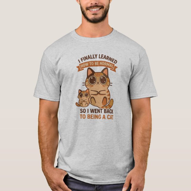 Camiseta Finalmente aprendí a ser normal así que volví  (Anverso)