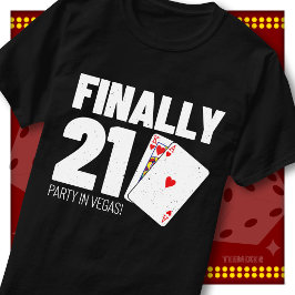 Camiseta Finalmente Fiesta de Cumpleaños 21 Vegas Squad Com