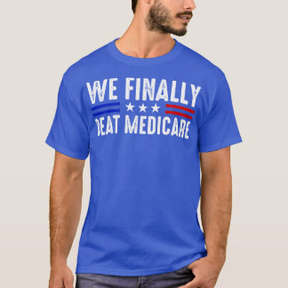 Camiseta Finalmente le ganamos a Medicare Funny Biden