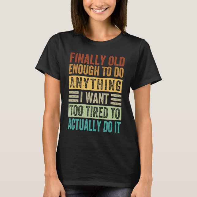 Camiseta Finalmente, Lo Suficiente Para Hacer Cualquier Cos (Anverso)