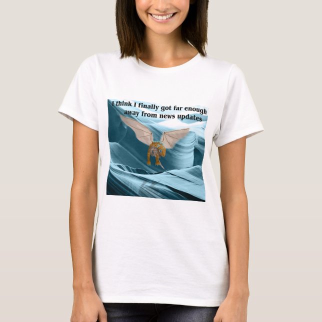 Camiseta Finalmente Me Lejos Lo Suficiente De Las Noticias (Anverso)