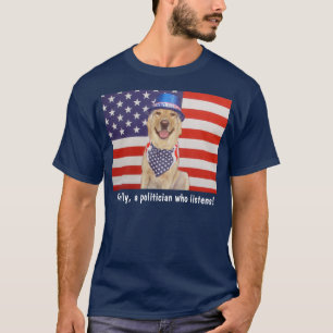 Camiseta ¡Finalmente, un político que escucha!