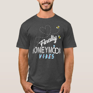 Camiseta Finalmente vibraciones de luna de miel Novia Novio