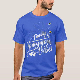 Camiseta Finalmente vibraciones de luna de miel Novia Novio