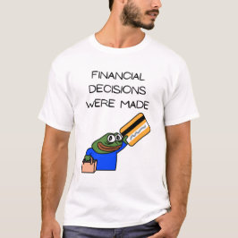CAMISETA FINANCIAL DECISIONS WERE MADE.