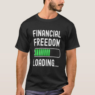 Camiseta Financial Freedom Loading Living Debt Free Retire 