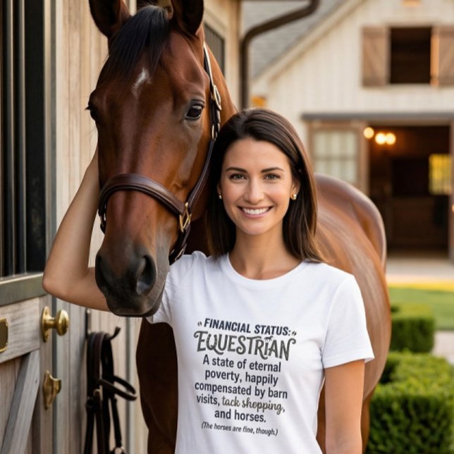 Camiseta Financial status Equestrian funny rider humor  (Subido por el creador)