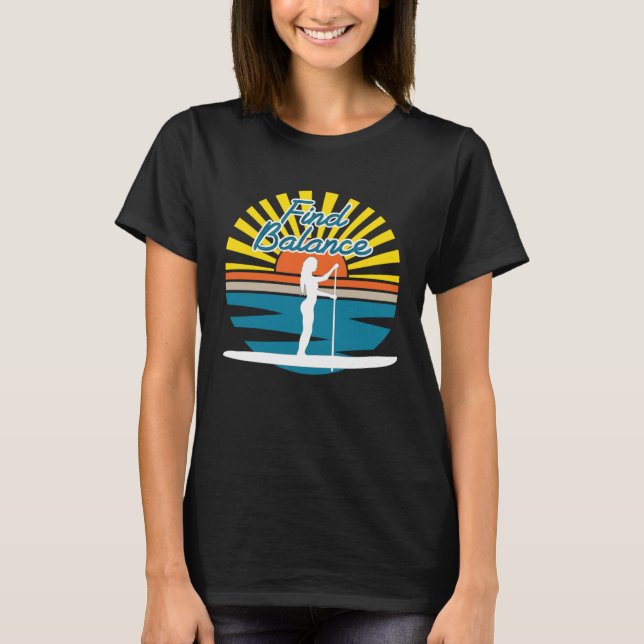 Camiseta Find Balance SUP Stand Up Paddle Board And Breathe (Anverso)