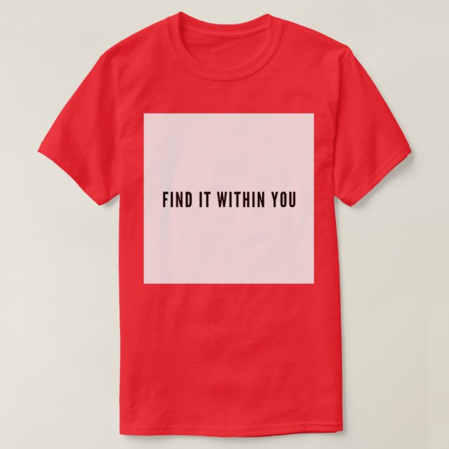 Camiseta Find it Within You Grind Quote (Diseño del anverso)