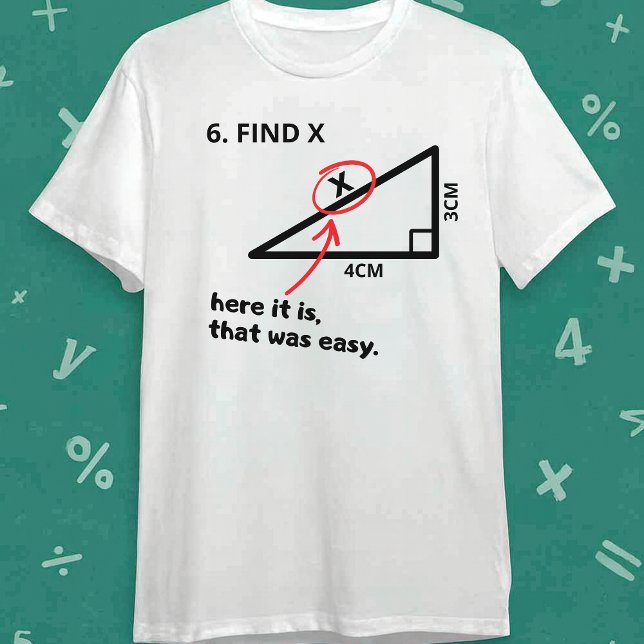 Camiseta Find X Shirt Funny Math Geometry Triangle Joke  (Subido por el creador)