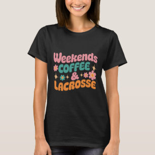 Camiseta Fines De Semana Café Y Lacrosse Divertida Madre De
