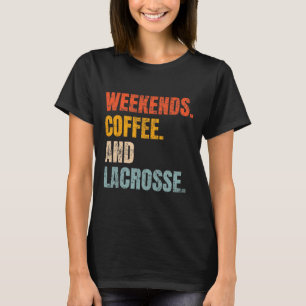 Camiseta Fines De Semana Café Y Lacrosse Retro Fan Lacrosse
