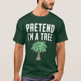 Camiseta Finge que soy un árbol