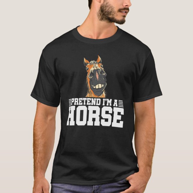 Camiseta Finge que soy un caballo ecuestre montando a cabal (Anverso)
