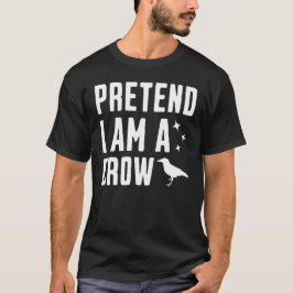 Camiseta Finge que soy un cuervo