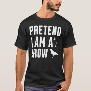 Camiseta Finge que soy un cuervo