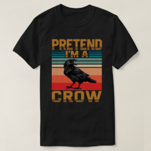 Camiseta Finge que soy un cuervo Disfraz fácil y perezoso d