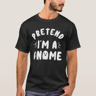Camiseta Finge Que Soy Un Gnome Halloween Disfraz Divertido