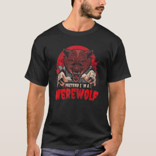 Camiseta Finge que soy un hombre lobo Luna roja para fanáti