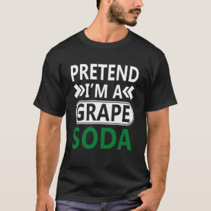 Camiseta Finge Que Soy Un Hombre Mujeres Refresco De Uva Ha